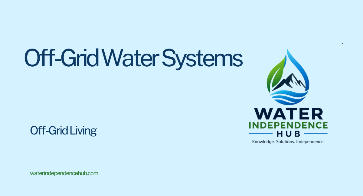 Off-Grid Water Systems
